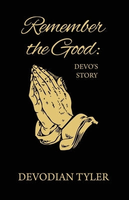 Remember the Good: Devo's Story Paperback Rosedog Books