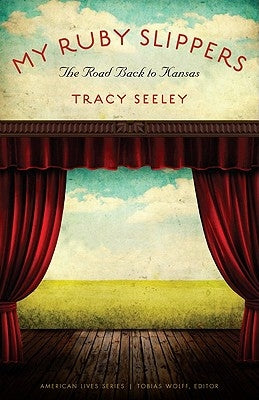 My Ruby Slippers: The Road Back to Kansas Paperback Bison