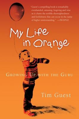 My Life in Orange: Growing Up with the Guru Paperback Mariner Books
