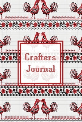 Crafters Journal: Project Planner, Design & Track Cross Stitch Ideas, Craft Lovers Gift, Record Sewing & Pattern Projects Planning, Craf Paperback Amy Newton