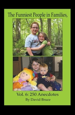 The Funniest People in Families, Volume 6: 250 Anecdotes Paperback David Bruce