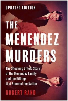 The Menendez Murders, Updated Edition: The Shocking Untold Story of the Menendez Family and the Killings That Stunned the Nation Paperback Benbella Books