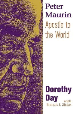 Peter Maurin: Apostle to the World Paperback Orbis Books