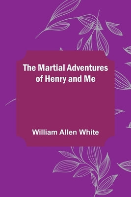 The Martial Adventures of Henry and Me Paperback Alpha Edition