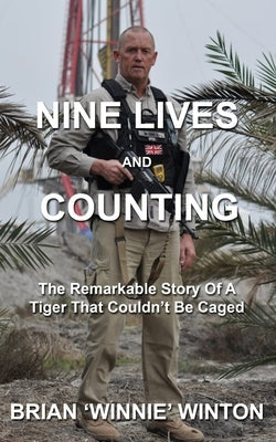 Nine Lives and Counting: The Remarkable Story Of A Tiger That Couldn`t Be Caged Paperback Independently Published