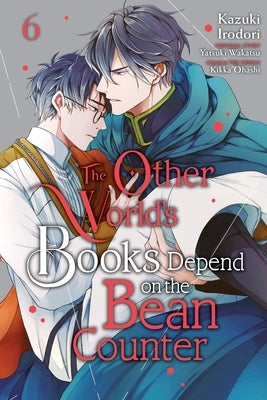 The Other World's Books Depend on the Bean Counter, Vol. 6 by Irodori, Kazuki