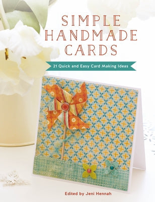 Simple Handmade Cards: 21 Quick and Easy Card Making Ideas Paperback David & Charles