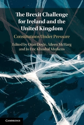 The Brexit Challenge for Ireland and the United Kingdom by Doyle, Oran