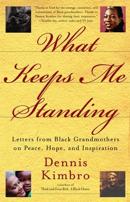 What Keeps Me Standing: Letters from Black Grandmothers on Peace, Hope and Inspiration Paperback Crown Publishing Group (NY)