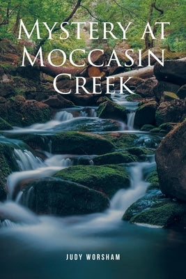 Mystery at Moccasin Creek by Worsham, Judy