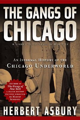 Gangs of Chicago: An Informal History of the Chicago Underworld Paperback Basic Books