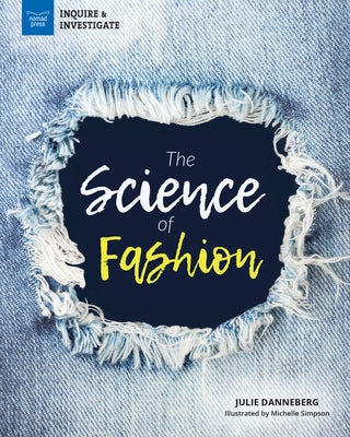 The Science of Fashion Paperback Nomad Press (VT)