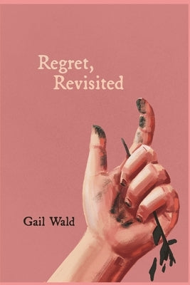 Regret, Revisited by Wald, Gail