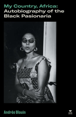 My Country, Africa: Autobiography of the Black Pasionaria by Blouin, Andrée