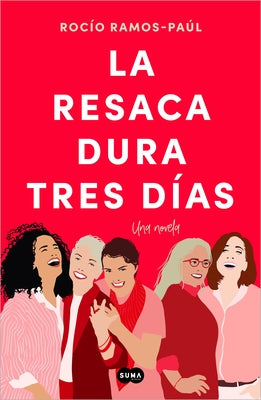 La Resaca Dura Tres Días / The Hangover Lasts Three Days by Ramos-Paúl, Rocío
