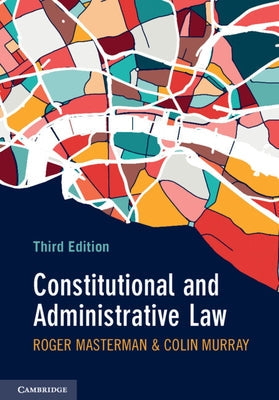 Constitutional and Administrative Law by Masterman, Roger