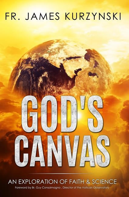 God's Canvas: An Exploration of Faith, Astronomy, and Creation Paperback Peregrino Press