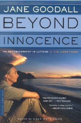 Beyond Innocence: An Autobiography in Letters: The Later Years Paperback Houghton Mifflin
