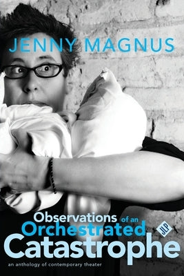 Observations of an Orchestrated Catastrophe Paperback Jackleg Press