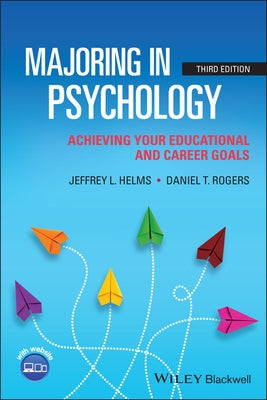 Majoring in Psychology: Achieving Your Educational and Career Goals by Helms, Jeffrey L.