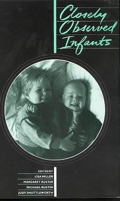 Closely Observed Infants Paperback Bloomsbury Publishing PLC