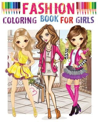 Fashion Coloring Book for girls: Color Me Fashion & Beauty Paperback Createspace Independent Publishing Platform