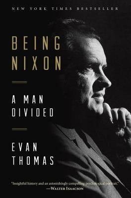 Being Nixon: A Man Divided Paperback Random House Trade