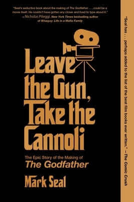 Leave the Gun, Take the Cannoli: The Epic Story of the Making of the Godfather Paperback Gallery Books
