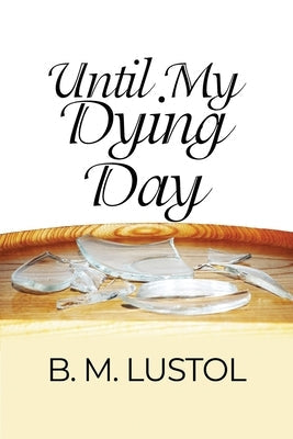 Until My Dying Day Paperback Dorrance Publishing Co.