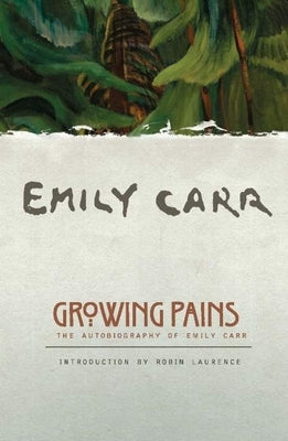 Growing Pains: The Autobiography of Emily Carr Paperback Douglas & McIntyre