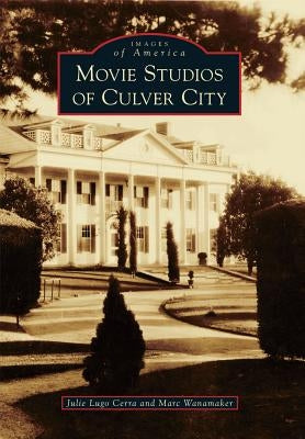 Movie Studios of Culver City Paperback Arcadia Publishing (SC)