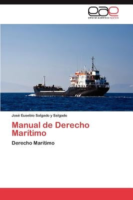 Manual de Derecho Maritimo by Salgado y. Salgado, Jos Eusebio