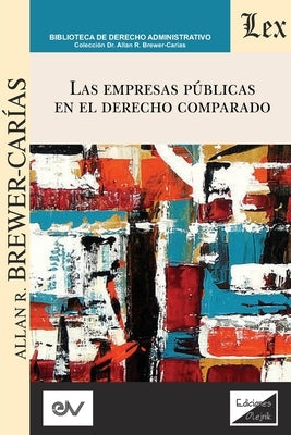 Las Empresas Públicas En El Derecho Comparado by Brewer Carias, Allan R.