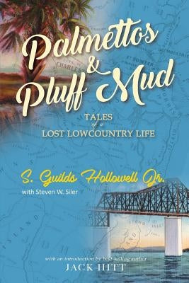 Palmettos & Pluff Mud: Tales of a Lost Lowcountry Life Paperback 12 Sirens