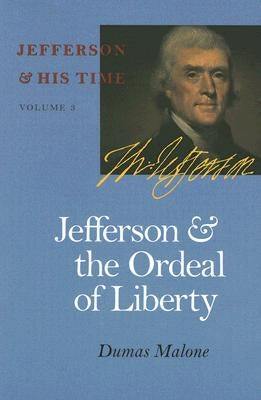 Jefferson and the Ordeal of Liberty: Vol. 3 Paperback University of Virginia Press