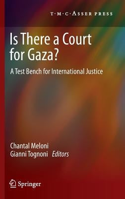 Is There a Court for Gaza?: A Test Bench for International Justice by Meloni, Chantal