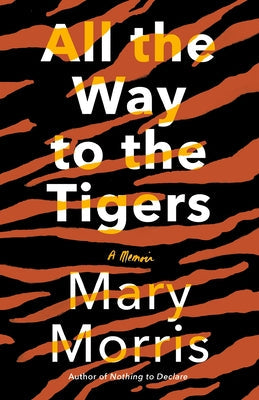 All the Way to the Tigers: A Memoir Anchor Books