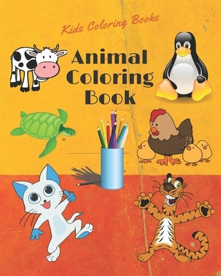 Animal Coloring Book: Kids Coloring Books: Animal Coloring Book for Ages 3-8 (Kids coloring activity books),40 page; 8 x 10 in (20.32 x 25.4 Paperback Independently Published