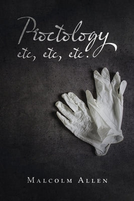 Proctology Etc, Etc, Etc. Paperback Xlibris Us