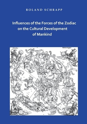 Influences of the Forces of the Zodiac on the Cultural Development of Mankind Paperback Books on Demand