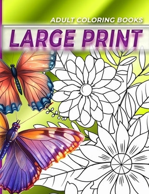 Adult coloring books LARGE print, Coloring for adults, Butterflies and flowers coloring book: Large print adult coloring books by Coloring, Happy Arts
