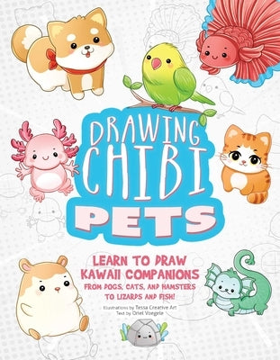 Drawing Chibi Pets: Learn to Draw Kawaii Companions, from Dogs, Cats, and Hamsters to Lizards and Fish! (How to Draw Books) Paperback Ulysses Books for Young Readers
