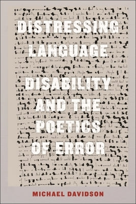 Distressing Language: Disability and the Poetics of Error Paperback New York University Press