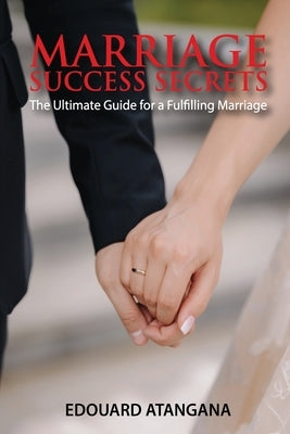 Marriage Success Secrets: The Ultimate Guide for a Fulfilling Marriage Paperback Book Marketeers