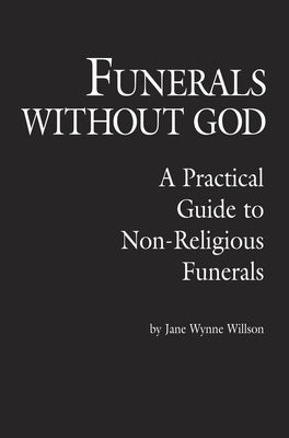 Funerals Without God: A Practical Guide to Non-Religious Funerals Paperback Prometheus Books