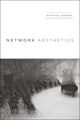 Network Aesthetics Paperback University of Chicago Press