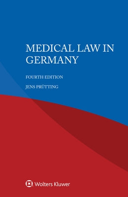 Medical Law in Germany by Prütting, Jens