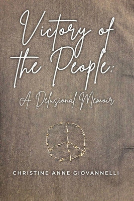 Victory of the People: A Delusional Memoir Paperback Dorrance Publishing Co.