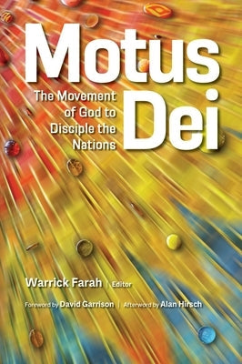 Motus Dei: The Movement of God to Disciple the Nations by Farah, Warrick