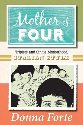 Mother of Four: Triplets and Single Motherhood, Italian Style Paperback Good Fourtune